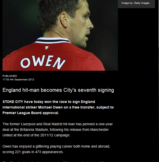 Một thông báo được phát đi từ Website của câu lạc bộ chủ sân Britania: "Hôm nay, Stoke City vừa chiến thắng trong cuộc đua giành chữ ký của tiền đạo quốc tế người Anh Michael Owen theo dạng chuyển nhượng tự do..."